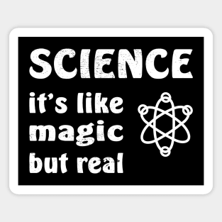 SCIENCE It's Like Magic But Real Magnet